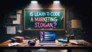 Is “Learn to Code” Just a Marketing Slogan?