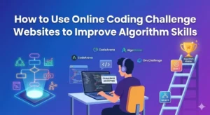 How to Use Online Coding Challenge Websites to Improve Algorithm Skills?