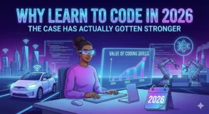 Why Learn to Code in 2026? The Case Has Actually Gotten Stronger